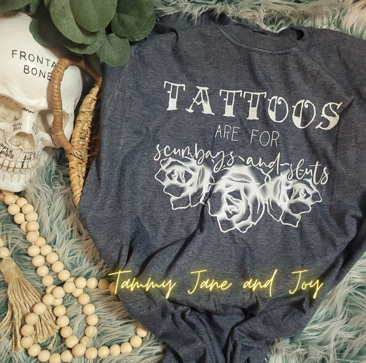 Tattoos are for scumbags and sluts – Tammy Jane and Joy Designs